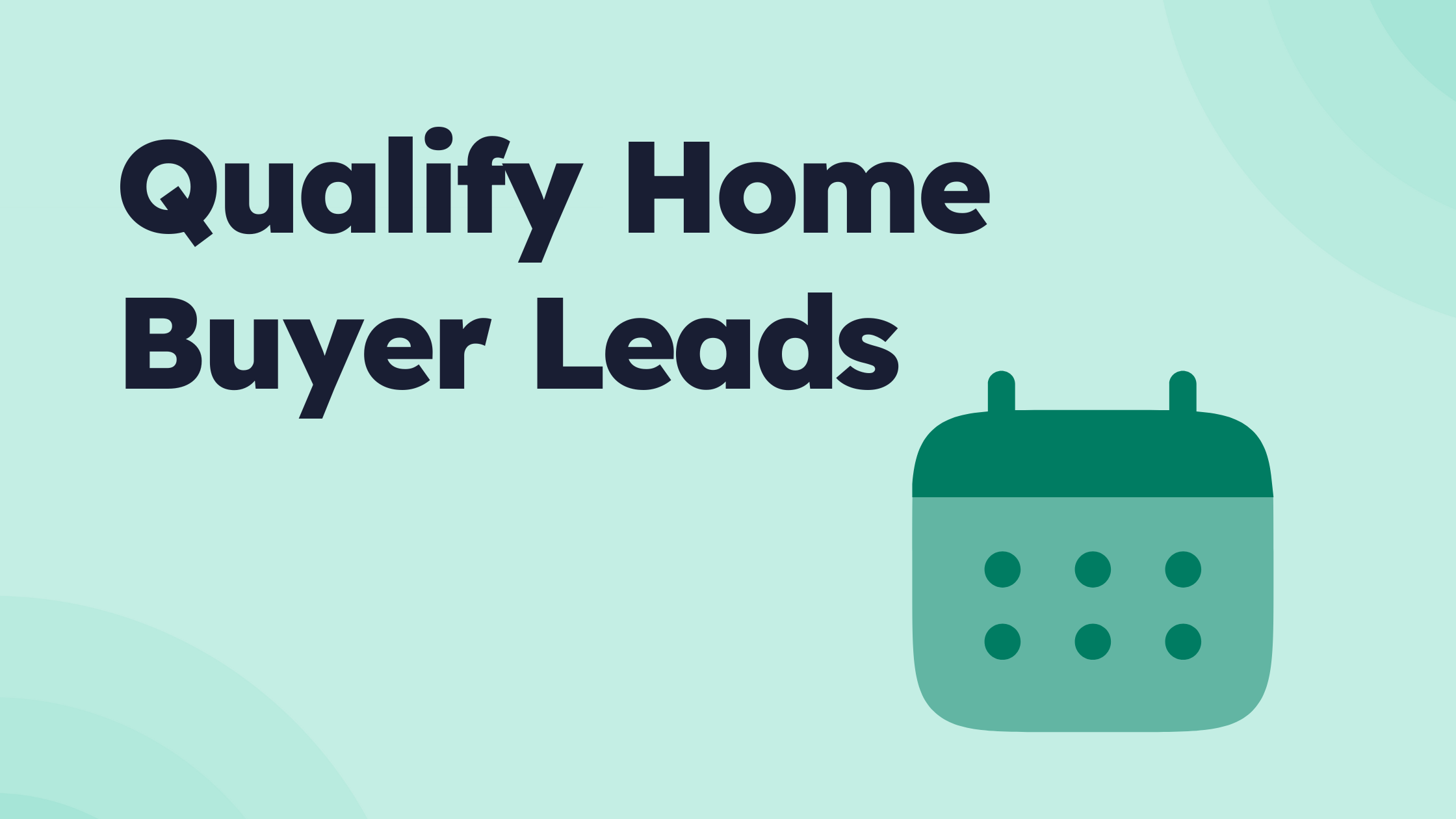 how to qualify home buyer leads