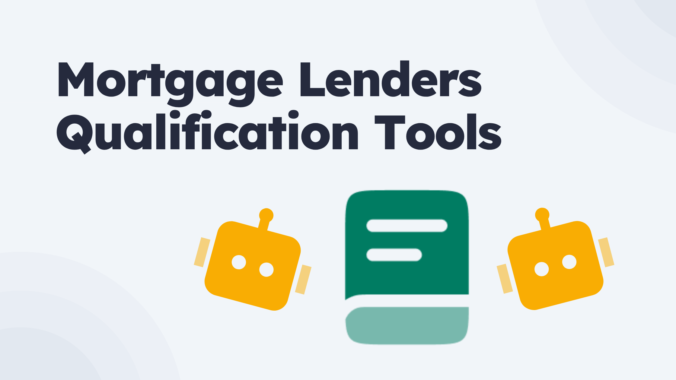 Mortgage Lenders Qualification Tools
